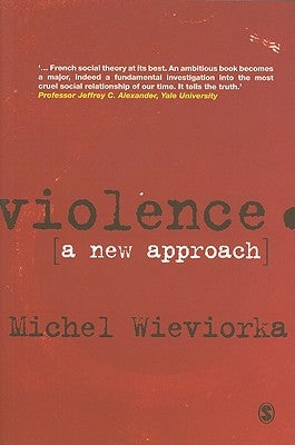 Violence: A New Approach by Wieviorka, Michel