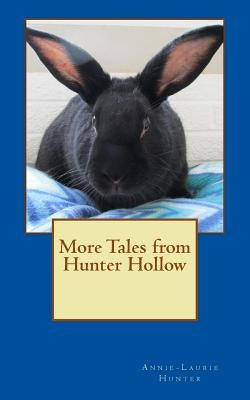 More Tales from Hunter Hollow by Hunter, Annie-Laurie