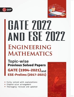 GATE 2022 & ESE Prelim 2022 - Engineering Mathematics - Topic-wise Previous Solved Papers by Gkp