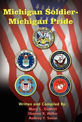Michigan Soldier-Michigan Pride by Demott, Mary L.