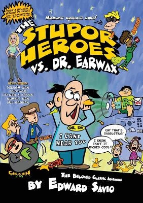 The Stupor Heroes vs. Dr. Earwax by Savio, Edward