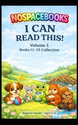 I Can Read This!: Volume 3 Short Stories for Confident Reading by B, N. S.