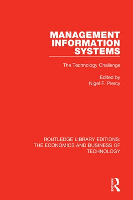 Management Information Systems: The Technology Challenge by Piercy, Nigel F.