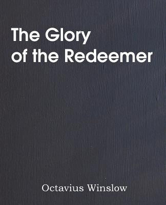 The Glory of the Redeemer by Winslow, Octavius