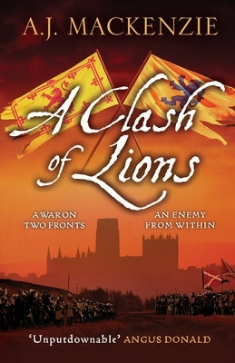 A Clash of Lions by MacKenzie, A. J.