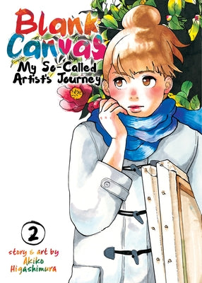 Blank Canvas: My So-Called Artist's Journey (Kakukaku Shikajika) Vol. 2 by Higashimura, Akiko