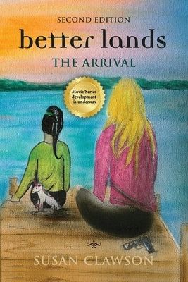 better lands: The Arrival by Clawson, Susan