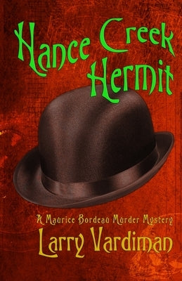 Hance Creek Hermit: A Maurice Bordeau Murder Mystery by Clark, Kelly
