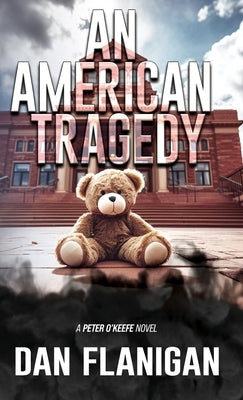 An American Tragedy by Flanigan, Dan