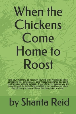 When the Chickens Come Home to Roost by Reid, Shanta L.