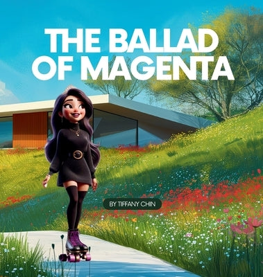 The Ballad of Magenta by Chin, Tiffany Joy