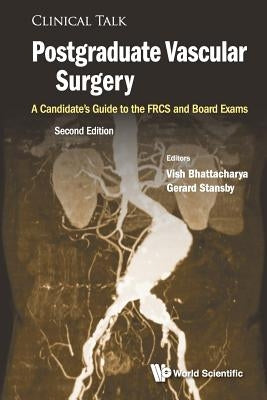Postgrad Vascular Surge (2nd Ed) by Vish Bhattacharya & Gerard Stansby