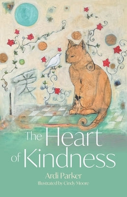 The Heart of Kindness by Parker, Ardi
