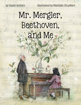 Mr. Mergler, Beethoven, and Me by Gutnick, David