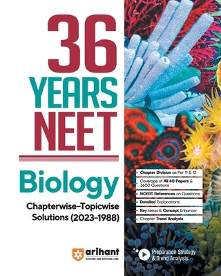36 Years' Chapterwise Topicwise Solutions NEET Biology 1988-2023 by Debbarma, Jorani