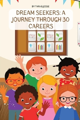 Dream Seekers: A Journey through 30 Careers by Johnson, Jessie