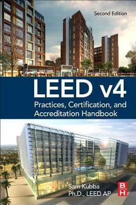 Leed V4 Practices, Certification, and Accreditation Handbook by Kubba, Sam