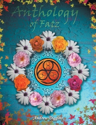 Anthology of Fatz by Diggins, Andrew