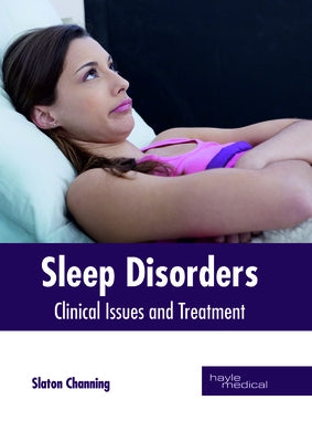 Sleep Disorders: Clinical Issues and Treatment by Channing, Slaton