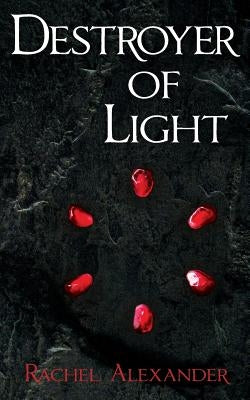 Destroyer of Light by Alexander, Rachel