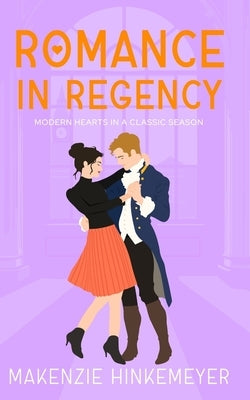 Romance In Regency by Hinkemeyer, Makenzie