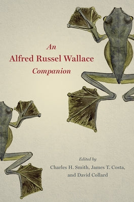 An Alfred Russel Wallace Companion by Smith, Charles H.