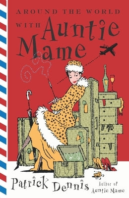 Around the World with Auntie Mame by Dennis, Patrick