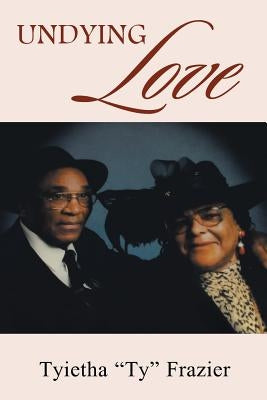 Undying Love by Frazier, Tyietha