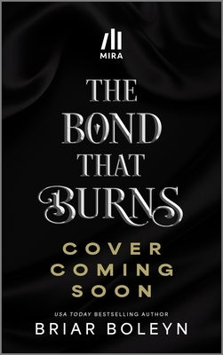 The Bond That Burns (Standard Edition) by Boleyn, Briar