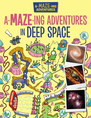 A-Maze-Ing Adventures in Deep Space by Regan, Lisa