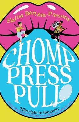 Chomp Press Pull: Stories of a Sensory Self by Battista-Parsons, Elaina