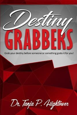 Destiny Grabbers by Hightower, Tanja P.