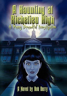 A Haunting at Richelieu High by Berry, Bob