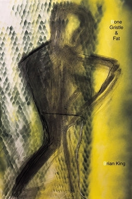 Bone, Gristle and Fat by King, Brian