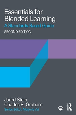 Essentials for Blended Learning, 2nd Edition: A Standards-Based Guide by Stein, Jared
