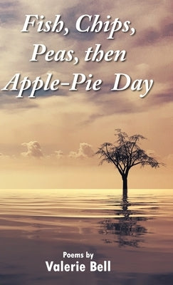 Fish, Chips, Peas, then Apple-Pie Day by Bell, Valerie