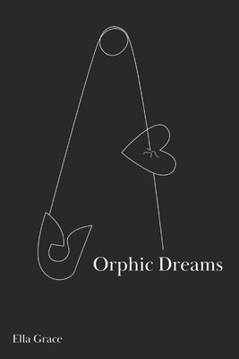 Orphic Dreams by Grace, Ella