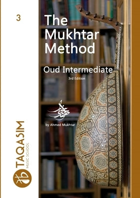 The Mukhtar Method - Oud Intermediate by Alsaady, Ahmed