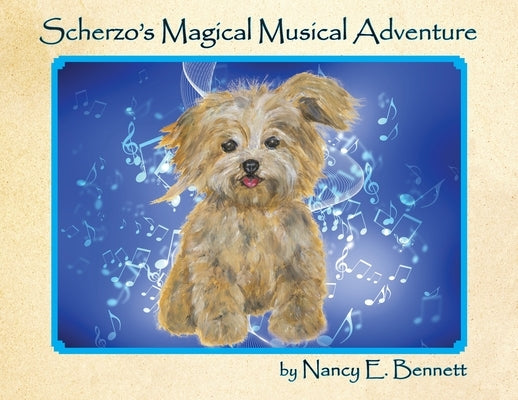 Scherzo's Magical Musical Adventure by Bennett, Nancy E.