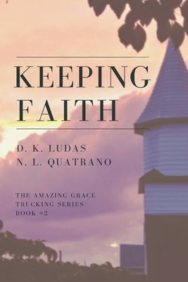 Keeping Faith by Ludas, D. K.