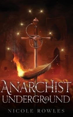 Anarchist Underground by Rowles, Nicole