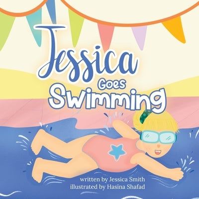 Jessica Goes Swimming by Smith, Jessica