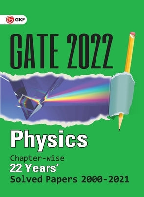 GATE 2022 - Physics - 22 Years Chapter-wise Solved Papers (2000-2021) by Gkp