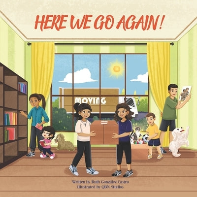 Here We Go Again: Children's Book About Moving As a Military Child by Studios, Qbn