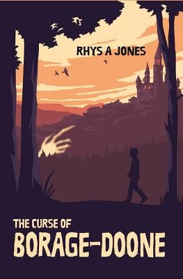 The Curse of Borage-Doone: A Fantasy Adventure for All Ages by Jones, Rhys A.