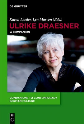Ulrike Draesner: A Companion by Leeder, Karen Jane