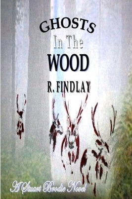 Ghosts In The Wood by Findlay, Ronald