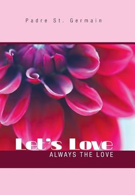 Let's Love: Always The Love by Padre St
