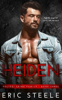 Heiden: A Mafia Romance by Steele, Eric