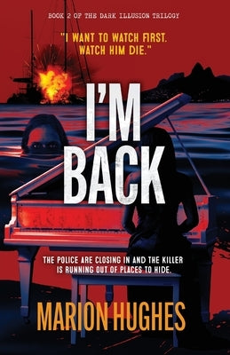 I'm Back: The killer is running out of places to hide by Hughes, Marion